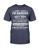 Sorry Ladies I'm Married To A Freakin' Sexy Wife She Was Born In July T-Shirt - ATMTEE
