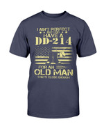 I Do Have A DD-214 For An Old Man That's Close Enough T-Shirt - ATMTEE