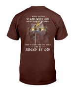 I Would Rather Stand With God And Be Judged By The World T-Shirt - ATMTEE