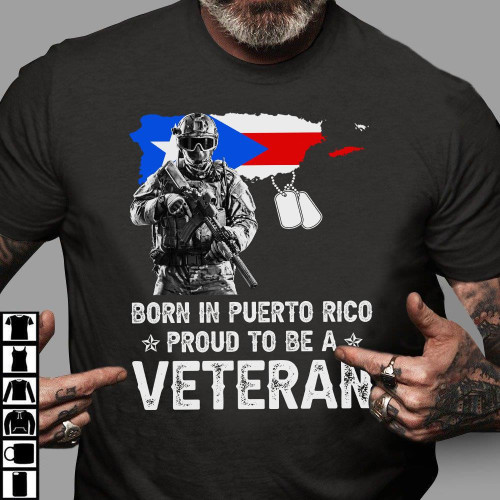 Veteran Shirt, Gift For Veterans, Veteran's Day, Born In Puerto Rico Proud To Be A Veteran T-Shirt