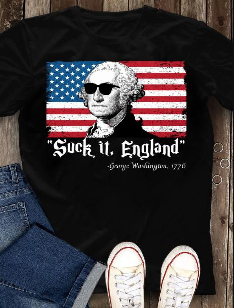 4th Of July Shirt, Fourth Of July Shirts, Suck It England T-Shirt KM2506