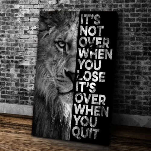 Lion King Wall Art, It's Not Over When You Lose It's Over When You Quit Lion Canvas