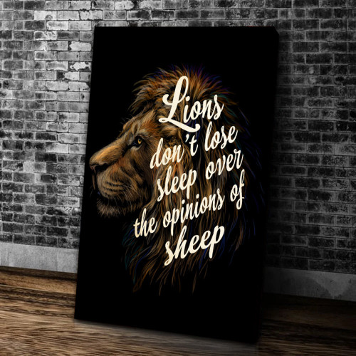 Lion Wall Art Canvas, Lions Don't Lose Sleep Over The Opinions Of Sheep Canvas