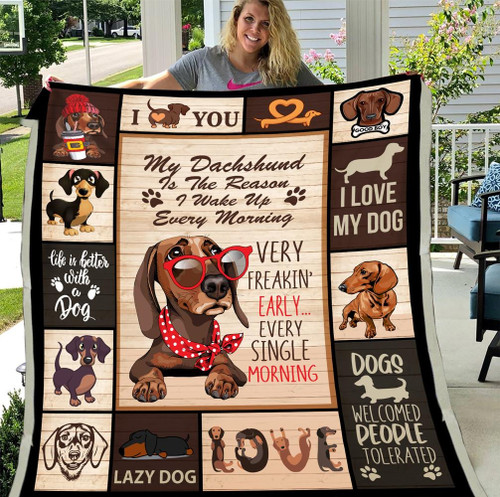 My Dachshund Is The Reason I Wake Up Every Morning, Life Is Better With A Dog Fleece Blanket