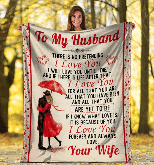 Personalized Blanket To My Husband There Is No Pretending, I Love You, Gift For Husband Wife Fleece Blanket