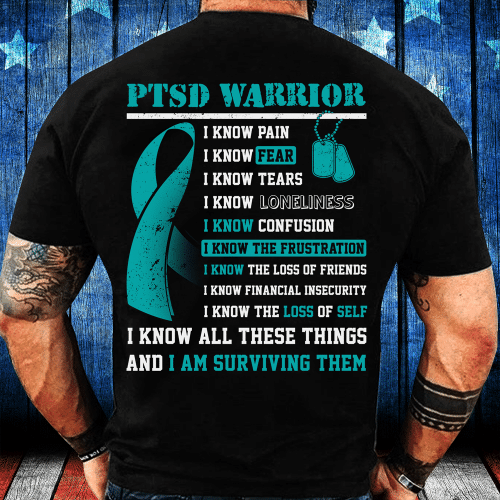 PTSD Warrior I Know All These Things And I Am Surviving Them T-Shirt