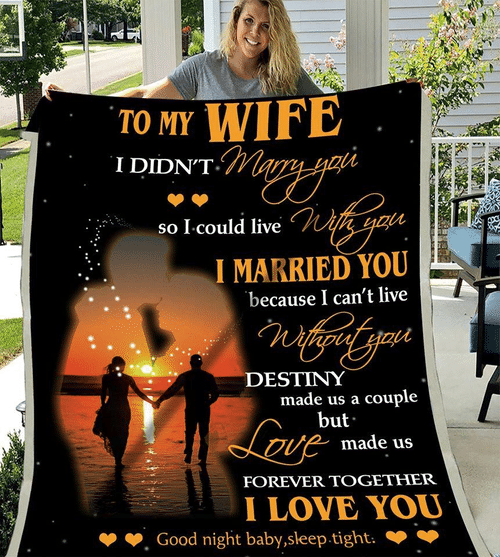 Personalized To My Wife I Didn't Marry You So I Could Live With You, I Love You Fleece Blanket