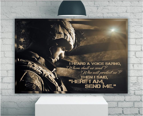 Veteran Canvas I Heard A Voice Saying "Whom Shall We Send" ? "Who Will Protect Us" ? Then I Said, "Here I Am, Send Me Matte Canvas