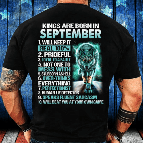 Kings Are Born In September Will Keep It Real 100% T-Shirt