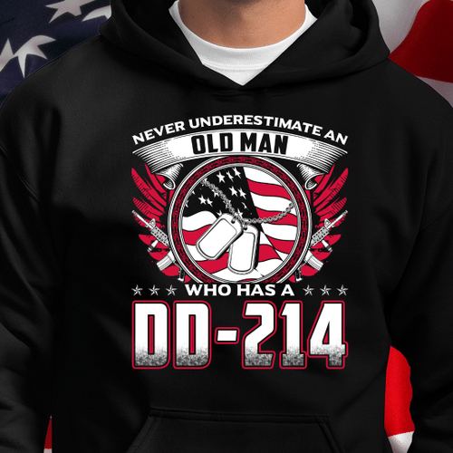 Never Underestimate An Old Man Who Has A DD-214 Veteran Hoodie, Veteran Sweatshirts