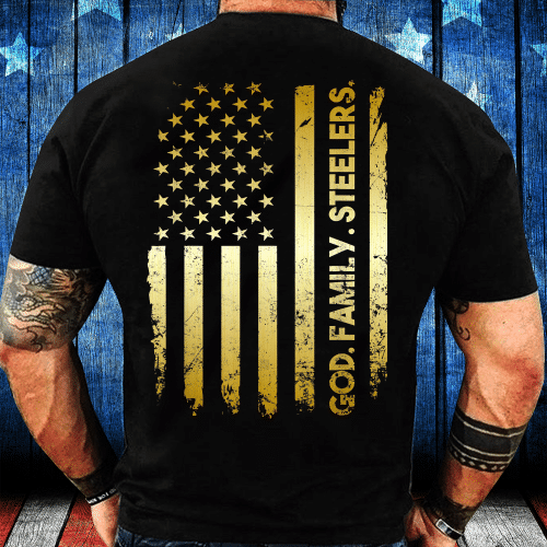 God Family Steelers Pro Us Flag Shirt Father's Day Dad gift T-Shirt