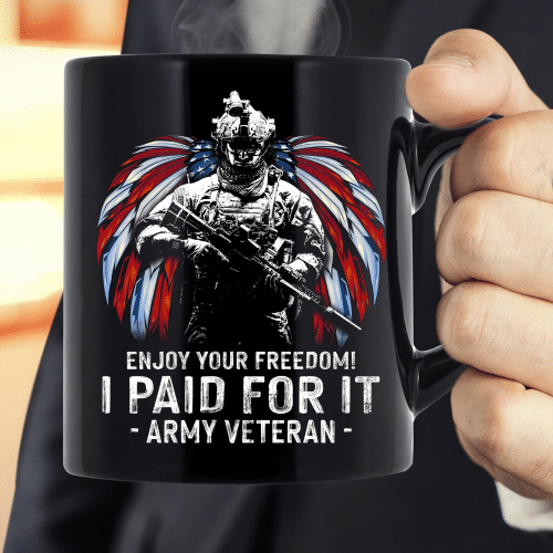 Enjoy Your Freedom I Paid For It Army Veteran Mug