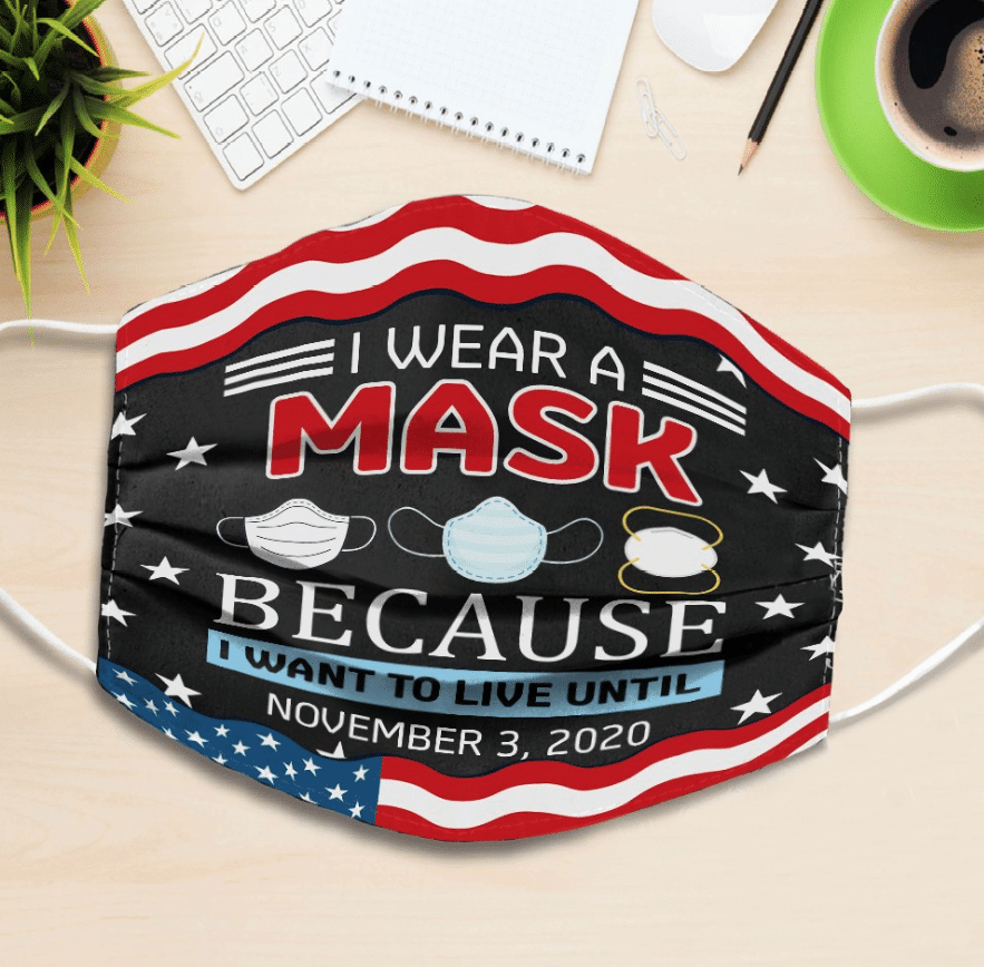 I Wear A Mask Because I Want To Live Face Cover
