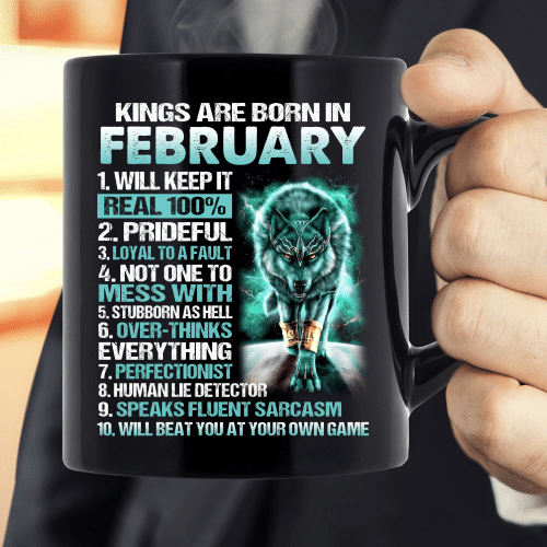 Kings Are Born In February Will Keep It Real 100% Mug