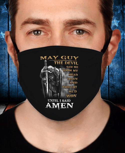 May Guy The Devil Saw Me With My Head Down Until I Said Amen Face Cover