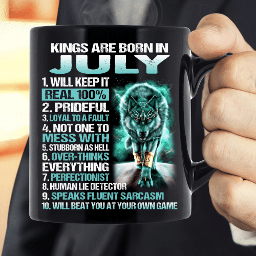 Kings Are Born In July Will Keep It Real 100% Mug