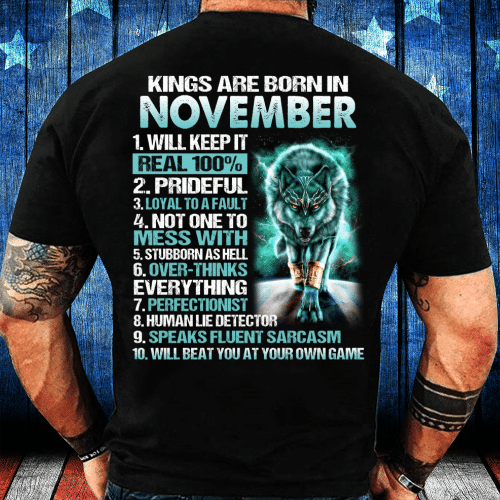 Kings Are Born In November Will Keep It Real 100% T-Shirt