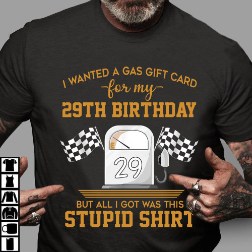 Custom Birthday Shirt, I Wanted A Gas Gift Card For My Birthday T-Shirt KM0704