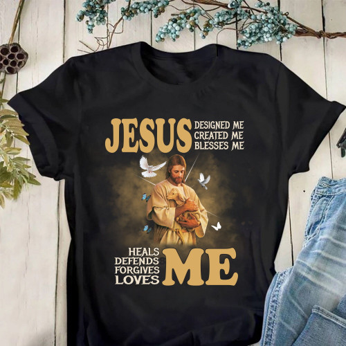 Christian Shirt, Jesus Designed Me Created Me Blesses Me T-Shirt KM0605