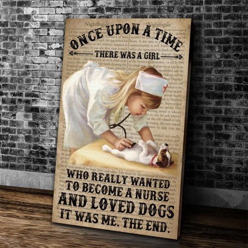 Once Upon A Time There Was A Girl Who Really Wanted To Become A Nurse And Loved Dogs Matte Canvas