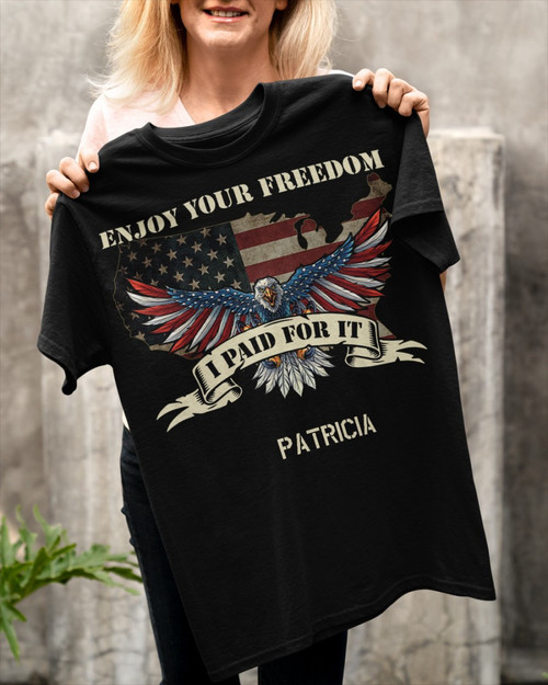 Personalized Veteran Shirt, Enjoy Your Freedom I Paid For It T-Shirt KM1705
