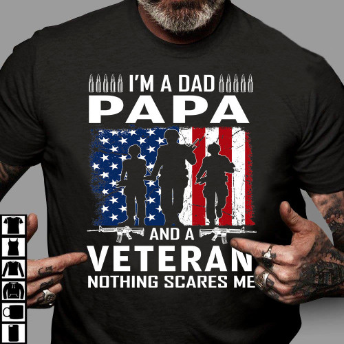 Veteran Dad Shirt, Father's Day Gift, I'm A Dad Papa And A Veteran For Dad T-Shirt