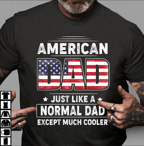 Veteran Dad Shirt, American Dad Just Like A Normal Dad Except Much Cooler T-Shirt
