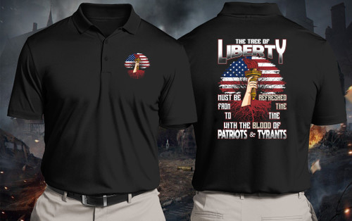 The Tree Of Liberty Must Be Refreshed From Time To Time With The Blood Of Patriots & Tyrants Polo Shirt