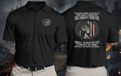 Veteran Polo Shirt, I Was Once Willing Give My Life For I Believed This Country Polo Shirt