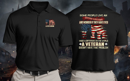 Veteran Shirt, Some People Live An Entire Lifetime And Wonder, Veteran Polo Shirt