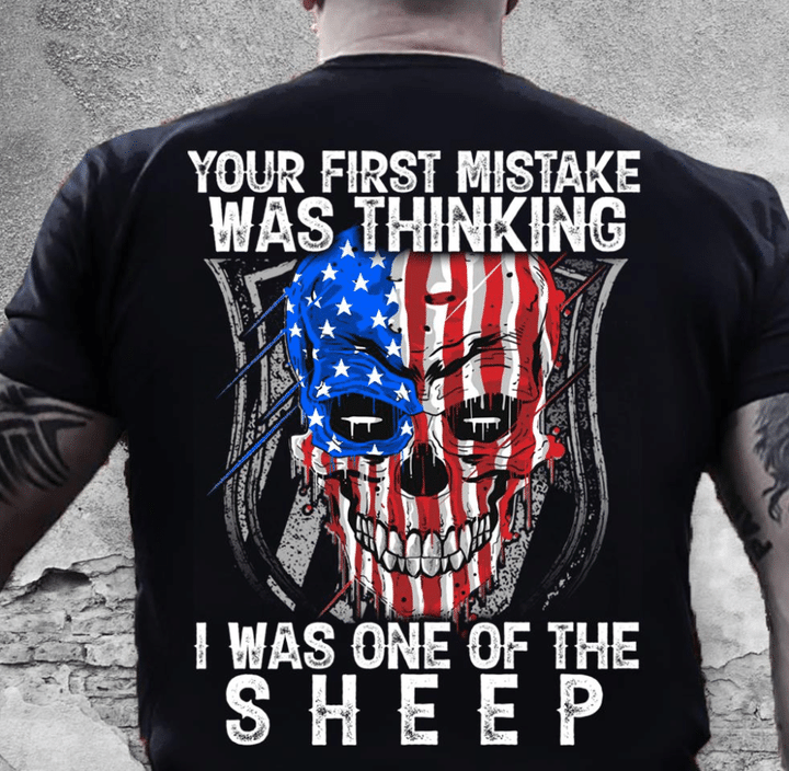 Your First Mistake Was Thinking I Was One Of The Sheep T-shirt HA0509 - ATMTEE