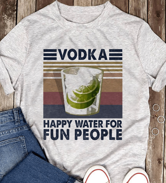 Vodka Happy Water For Fun Pople T-Shirt HA1208 - ATMTEE