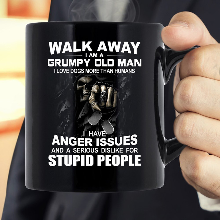 Walk Away I Am A Grumpy Old Man I Have Anger Issues Black Mug