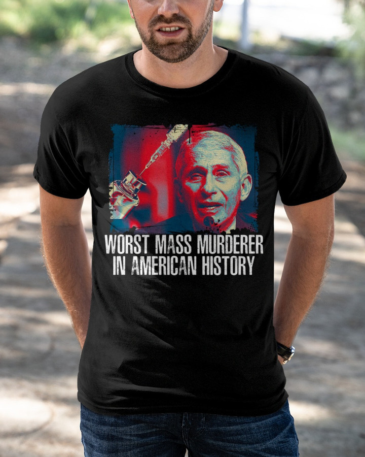 Worst Mass Murderer In American History T-Shirt KM1605