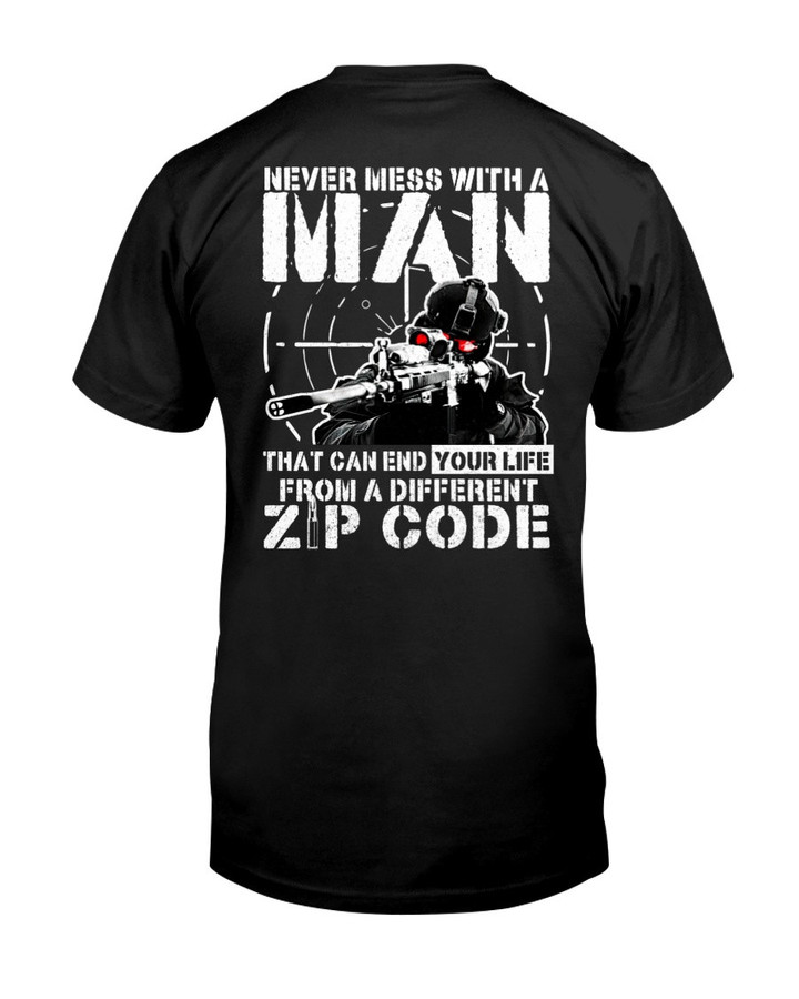 Gun Shirt, Never Mess With A Man That Can End Your Life From A Different Zip Code T-Shirt
