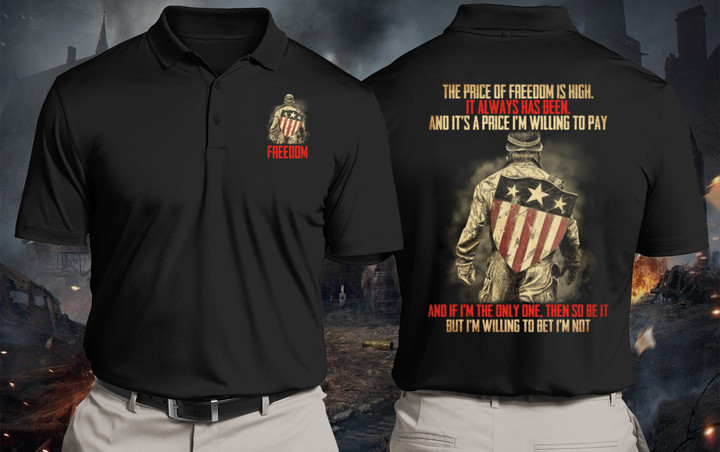Veteran Polo Shirt, Father's Day Shirt, The Price Of Freedom Is High Polo Shirt