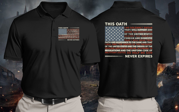 Veteran Polo Shirt, Father's Day Shirt, This Oath Never Expires Polo Shirt
