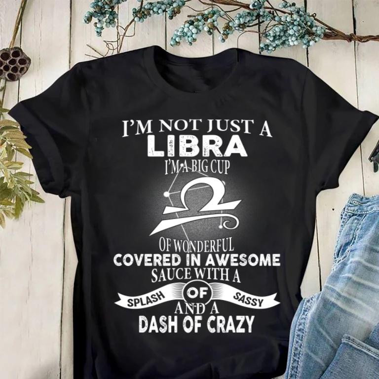 Funny Libra Shirt, Romantic Libra T-Shirt, I’m Not Just A Libra, Birthday Gift For Her Gift For Him Unisex T-Shirt