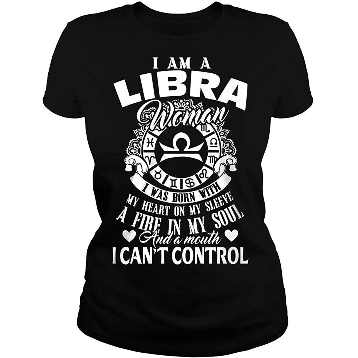 Libra Shirt, Zodiac Sign Shirt, I’m A Libra Woman I Can’t Control, Birthday Gift For Her Ladies T-Shirt