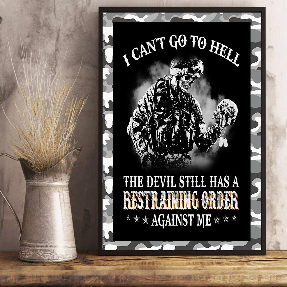 Veteran Poster, Gift For Veteran, I Can't Go To Hell The Devil Still Has A Restraining Order Against Me Poster