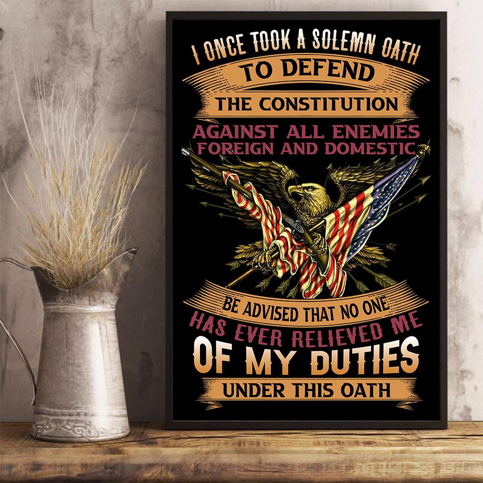 Veteran Poster, I Once Took A Solemn Oath To Defend The Constitution Poster 24x36
