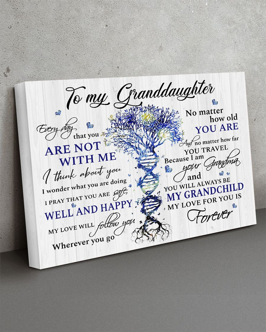 To My Granddaughter Every Day That You Are Not With Me I Think About You, Gift From Grandma Canvas