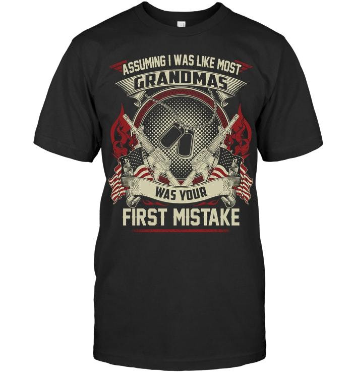Veteran Shirt - Gift For Grandparent, Assuming I Was Like Most Grandmas Unisex T-Shirt