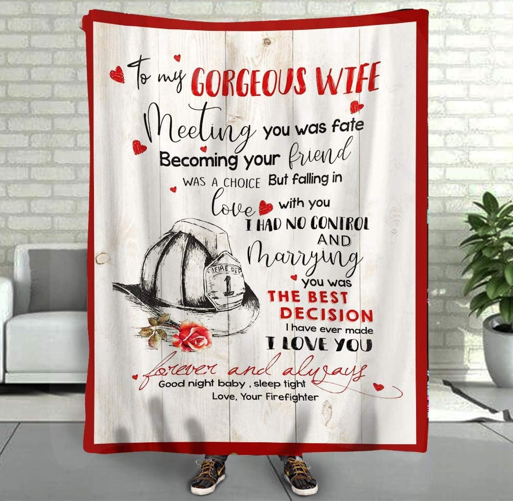 To My Gorgeous Wife Meeting You Was Fate Becoming Your Friend, Was A Choice Firefighter Fleece Blanket