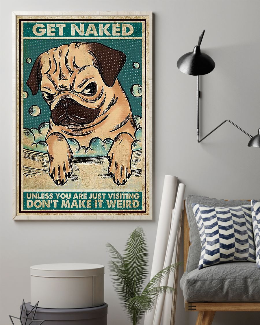 Pug Dog Canvas Get Naked Unless You Are Just Visiting Canvas, Gift For Dog Lovers