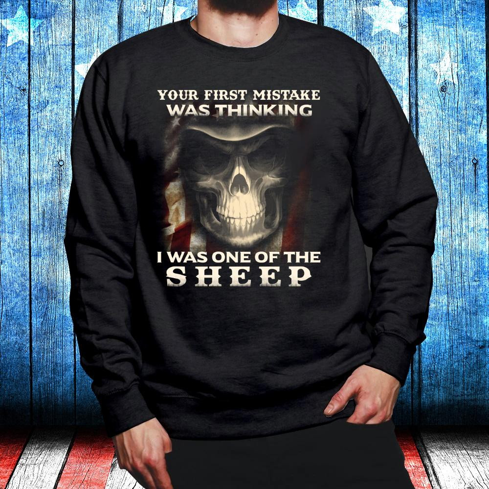 Veteran Shirt, Your First Mistake Was Thinking I Was One Of The Sheep Crewneck Sweatshirt