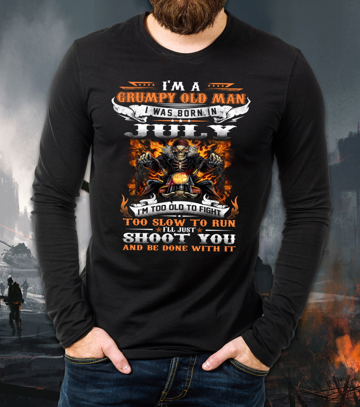 Veteran Shirt, Birthday Gift Idea, I Was Born In July, I'm Too Old To Fight Long Sleeve