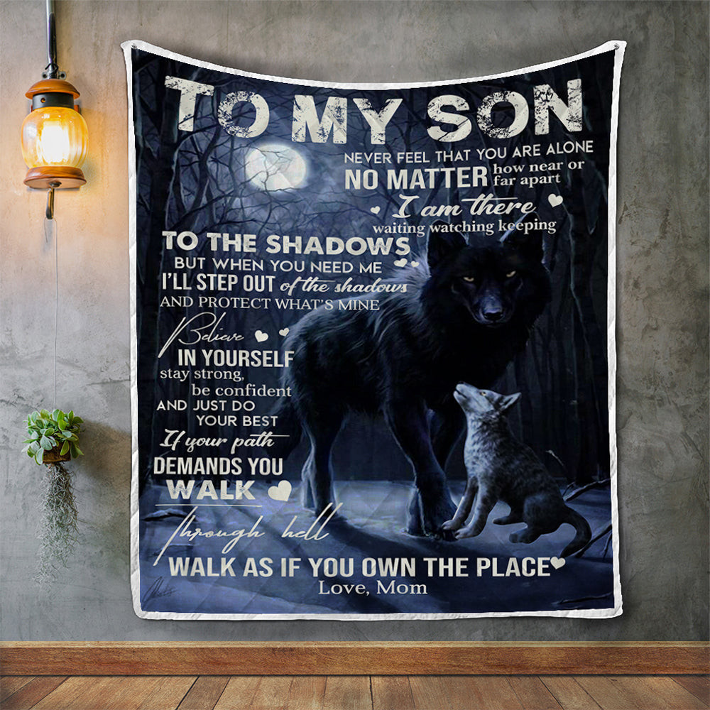 Quilt Blanket, Gifts For Son, To My Son Never Feel That You Are Alone Quilt Blanket