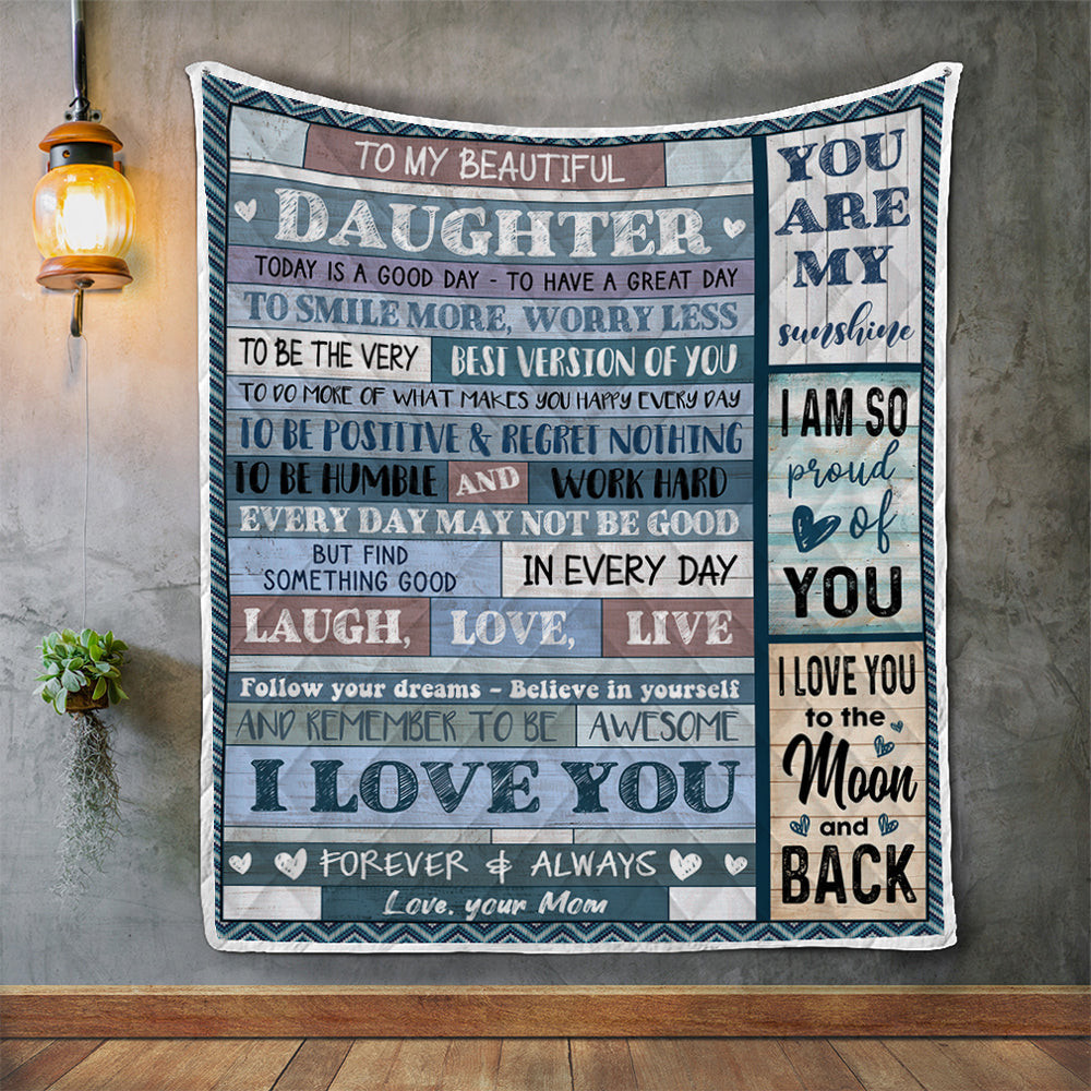 Quilt Blanket, Blanket To My Beautiful Daughter To Smile More, Worry Less, Gift For Daughter Quilt Blanket