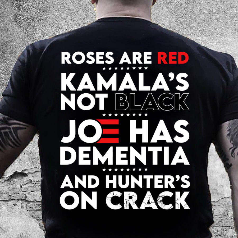 Biden Shirt, Roses Are Red Kamala's Not Black, Joe Has Dementia T-Shirt